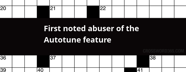 Noted user of auto tune crossword clue